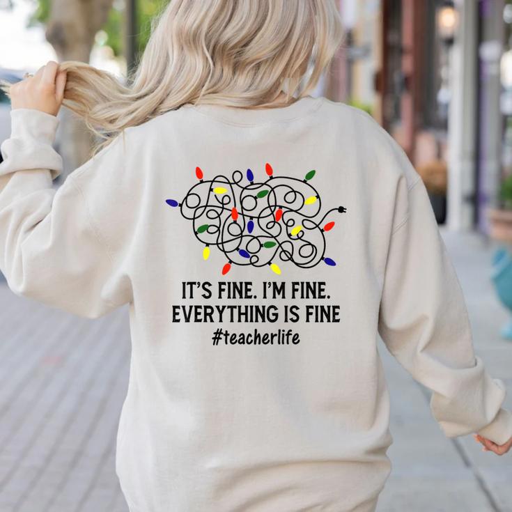 It's Fine I'm Fine Christmas Lights Teacher Xmas Women's Sweatshirt Back Print