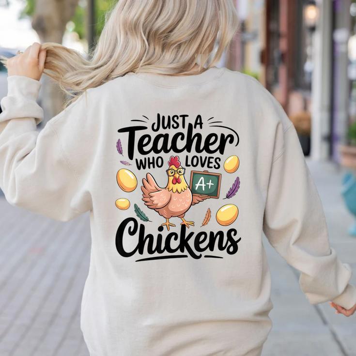 Just a Teacher Who Loves Chickens Chicken Farm Animal Lover Women's Sweatshirt Back Print