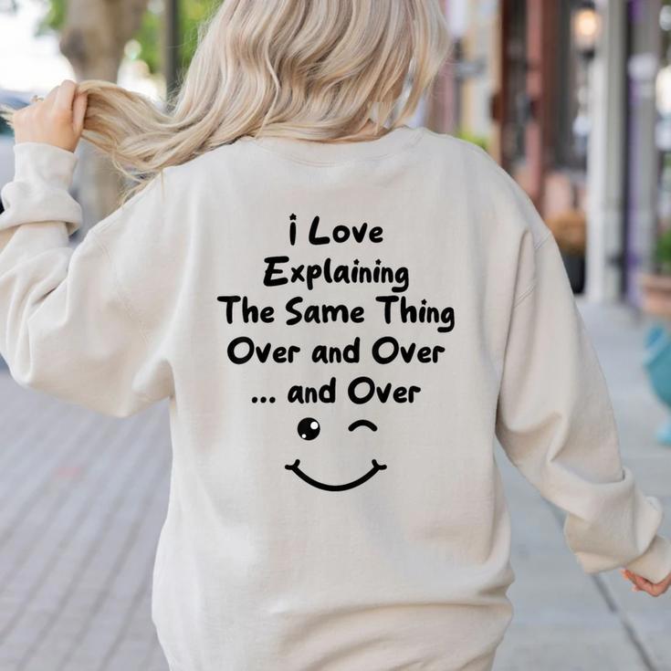 I Love Explaining The Same Thing Teacher Lie Party Women's Sweatshirt Back Print