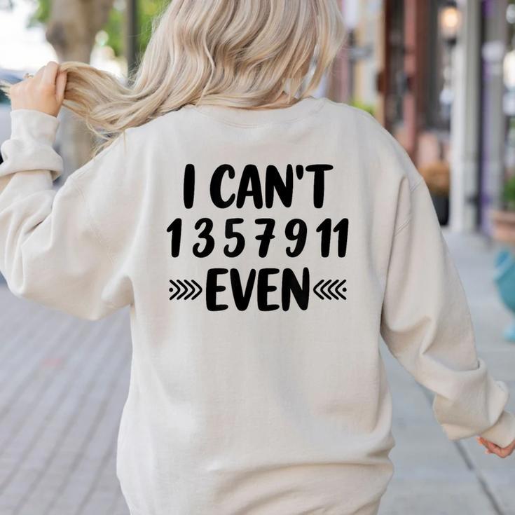 Math Teacher Can't Even Appreciation Science Day Women's Sweatshirt Back Print