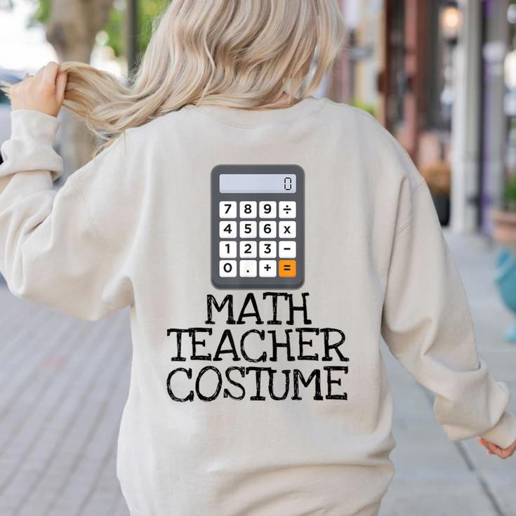Math Teacher Costume Tshirt Halloween High School Calculator Women's Sweatshirt Back Print