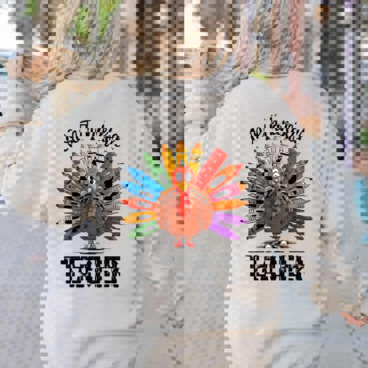 One Thankful Teacher Thanksgiving TurkeyCute Pencil Women&#x27;s Sweatshirt Back Print