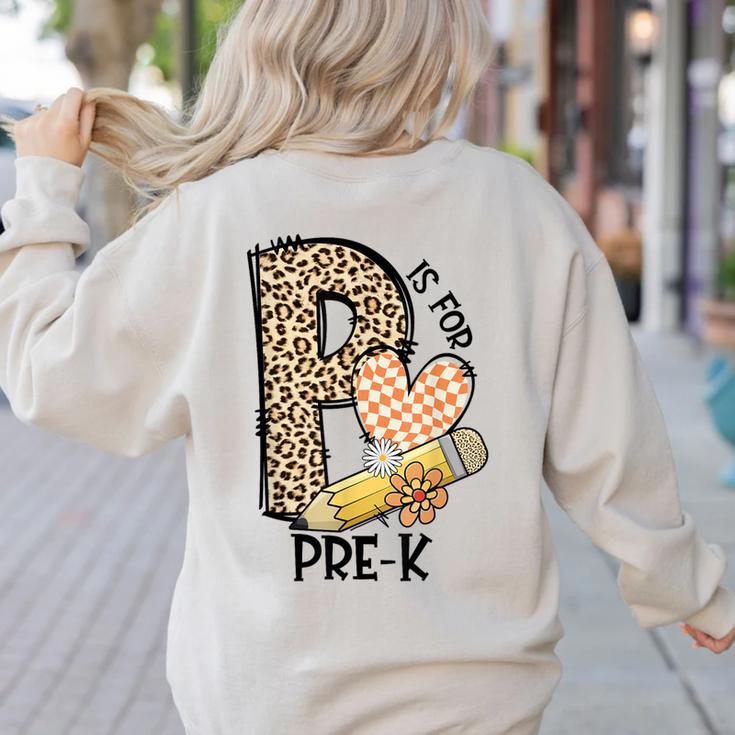 P Is For Pre K Teacher Leopard First Day Of School For Men Women Girls Kids Women's Sweatshirt Back Print