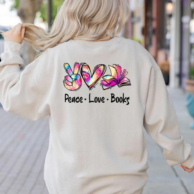 Peace Love Books Librarian Teacher Life Book Library Tie Dye Women's Sweatshirt Back Print