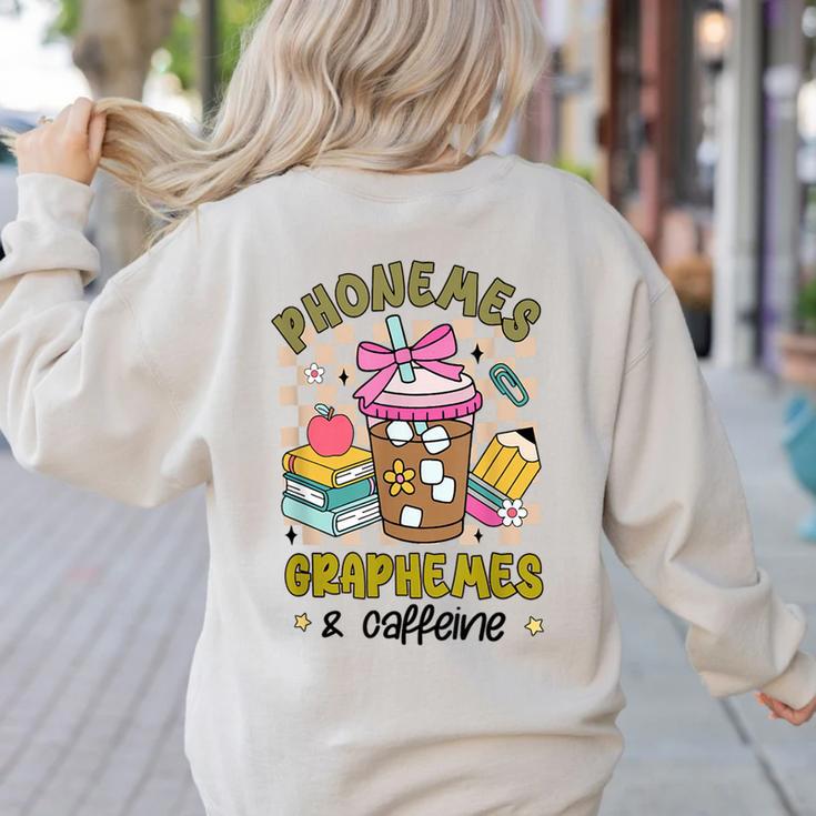 Phonemes Graphemes Caffeine Back To School Reading Teacher Women's Sweatshirt Back Print