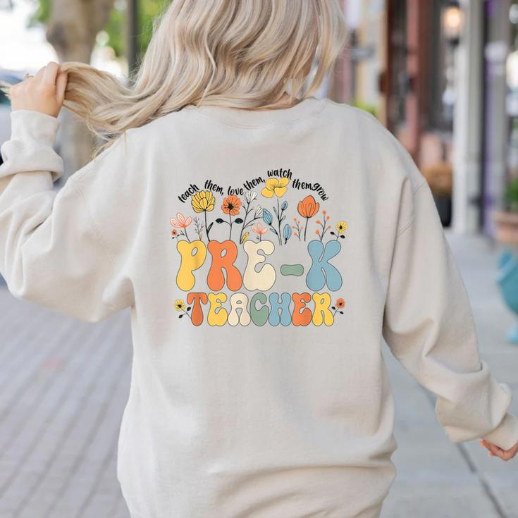Pre-k Teacher Appreciation Teaching Wildflowers Women's Sweatshirt Back Print