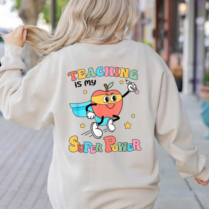 Retro Teaching Is My Superpower Apple Teacher Appreciation Women's Sweatshirt Back Print