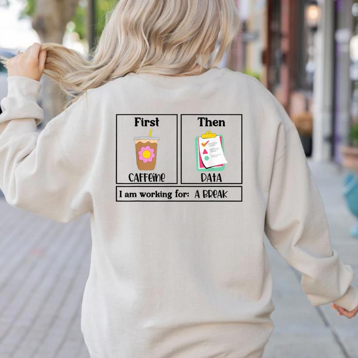 Special Education Teacher First Then Visual I Am Working For Men Women Girls Kids Women's Sweatshirt Back Print
