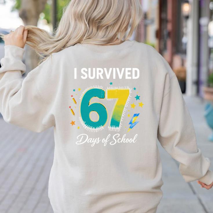 I Survived 67 Days Of School Teachers Students Meme Women's Sweatshirt Back Print