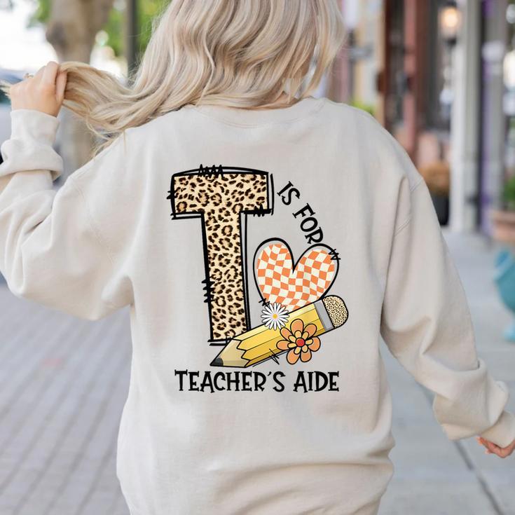 T Is For Teacher’s Aide Back To First Day Of School Leopard Men Women Girls Kids Women's Sweatshirt Back Print