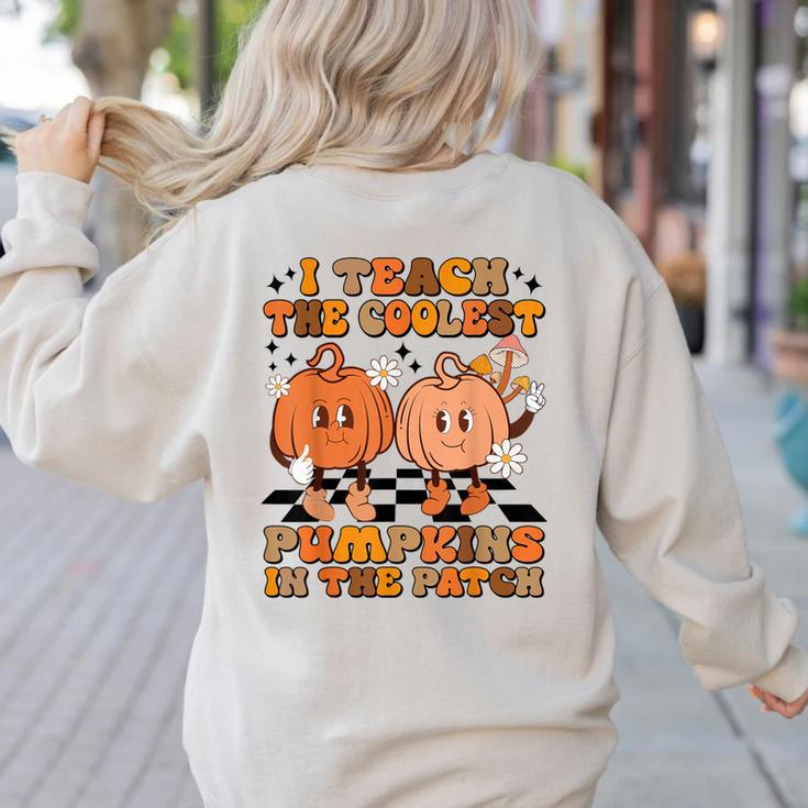 I Teach The Coolest Pumpkins In The Patch Teacher Halloween Women's Sweatshirt Back Print