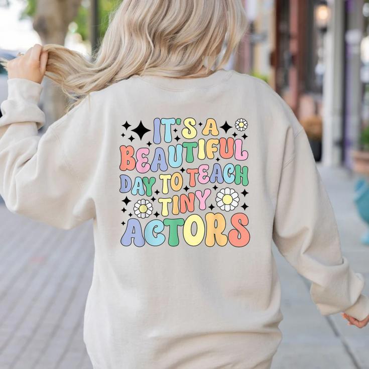 Teach Tiny Actors Theater Drama Teacher Drama Teaching Women's Sweatshirt Back Print