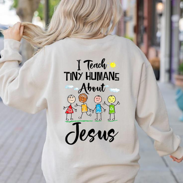 I Teach Tiny Humans About Jesus Sunday School Teacher Women's Sweatshirt Back Print