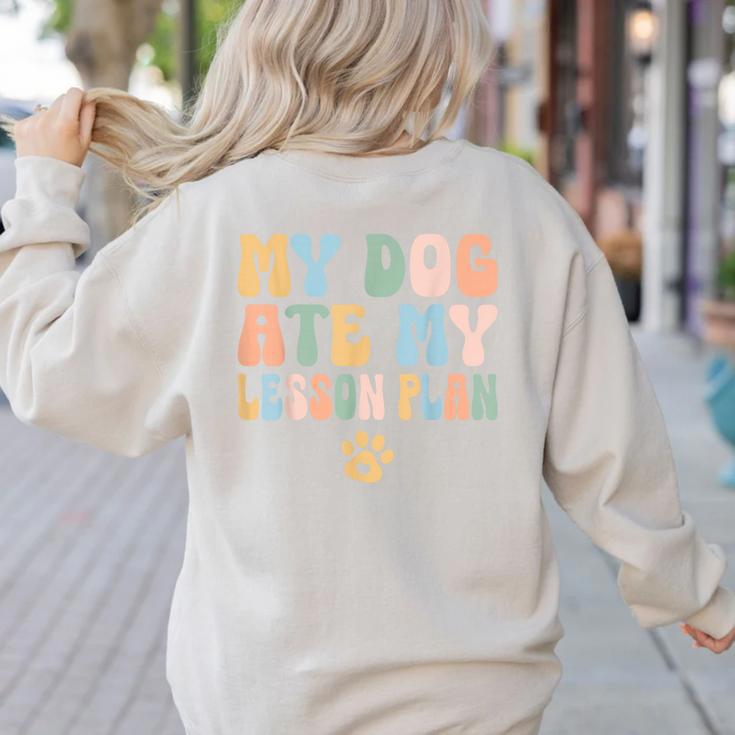 Teacher My Dog Ate My Lesson Plan Teacher Lesson Plan Women's Sweatshirt Back Print