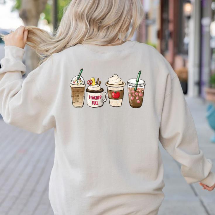 Teacher Fuel Coffee Teacher Mug Latte Iced Coffee Fall Women's Sweatshirt Back Print
