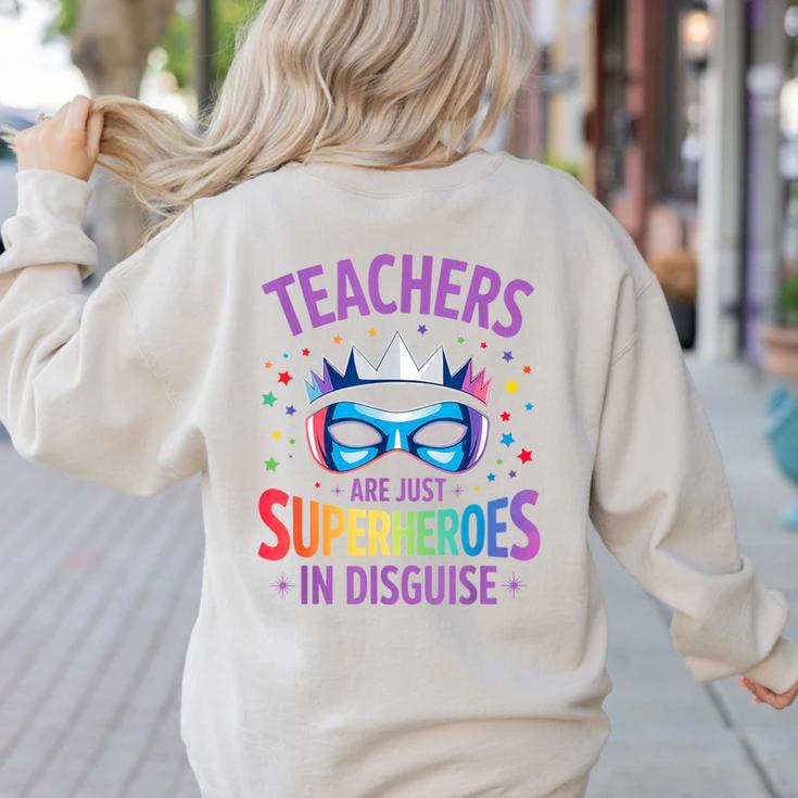 Teachers Are Just Superheroes In Disguise Back To School Women's Sweatshirt Back Print