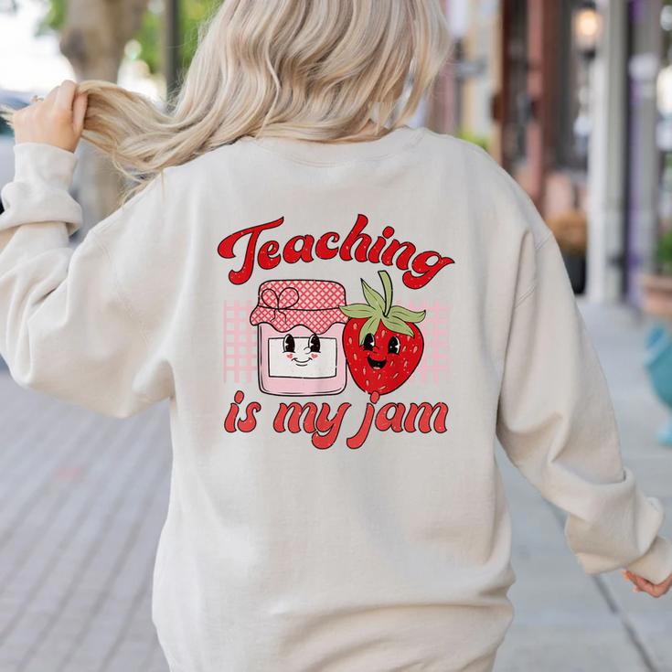 Teaching Is My Jam Cute Strawberry For Women Teachers Women's Sweatshirt Back Print