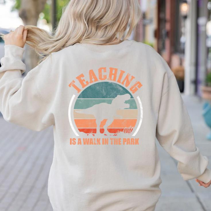 Teaching Is A Walk In The Park Teacher T-Rex Retro Women's Sweatshirt Back Print