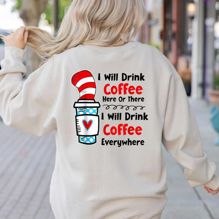 Teaching I Will Drink Coffee Here Or There Teacher Women's Sweatshirt Back Print
