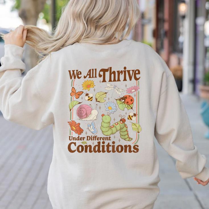 We All Thrive Under Different Conditions SPED Teacher Women's Sweatshirt Back Print