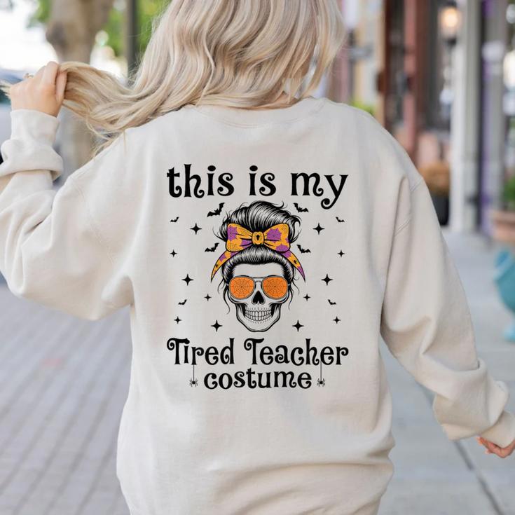 This Is My Tired Teacher Costume Skull Halloween Messy Bun Women's Sweatshirt Back Print