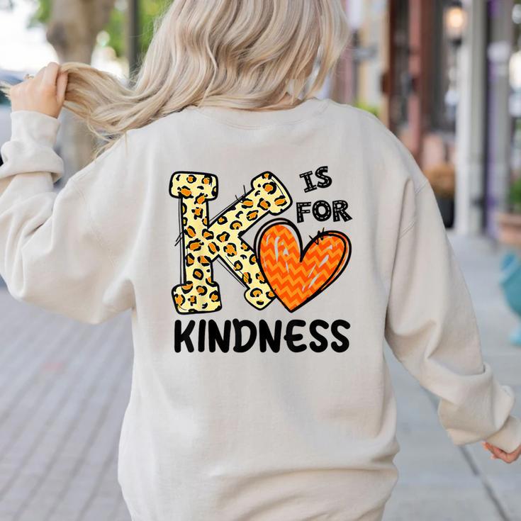 Unity Day K Is For Kindness Anti Bullying Orange Teacher Men Women Kids Women's Sweatshirt Back Print