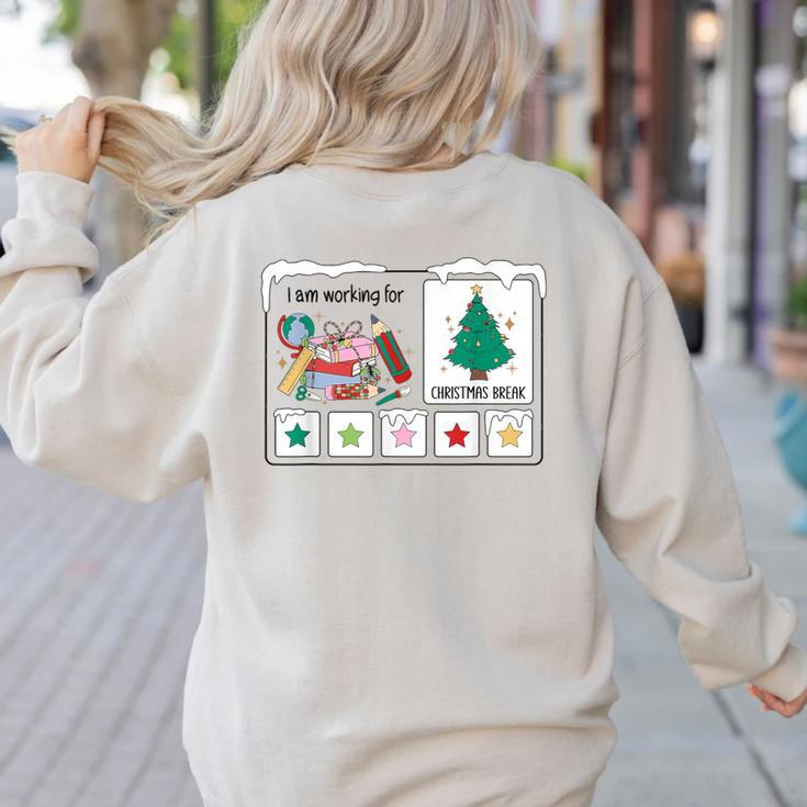 I Am Working For Christmas Break Special Education Teacher Women's Sweatshirt Back Print