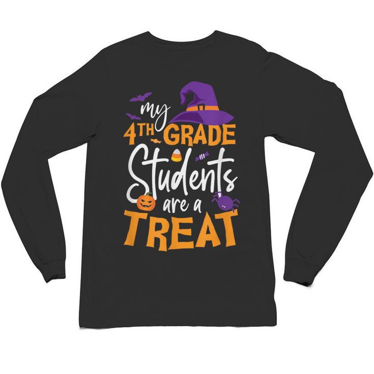 My 4th Grade Students Are a Treat Teacher Halloween Witch For Men Women Kids Unisex Long Sleeve T-Shirt