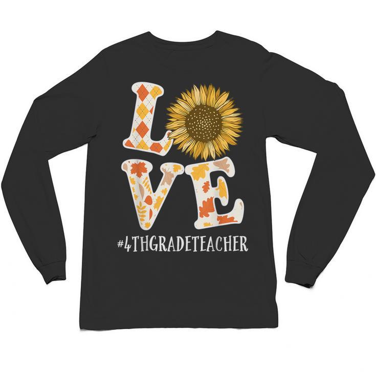 4th Grade Teacher Love Autumn Fall Sunflower Appreciation Unisex Long Sleeve T-Shirt