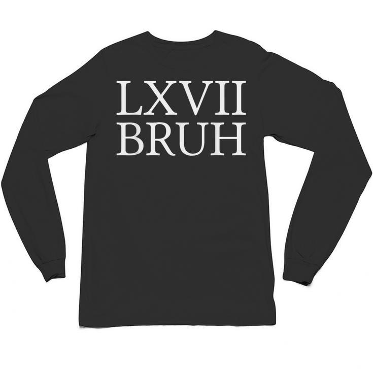 67 History Meme Six Seven Bruh History Teacher Unisex Long Sleeve T-Shirt