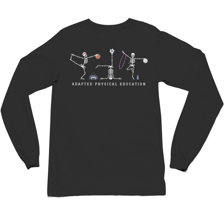 Adapted Physical Education Teacher Skeleton Sports Phys Ed Unisex Long Sleeve T-Shirt