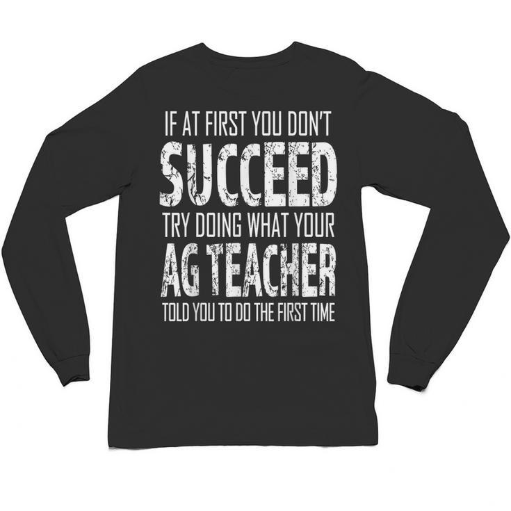 AG Teacher Shirt If At First You Don't Succeed Agriculture Unisex Long Sleeve T-Shirt