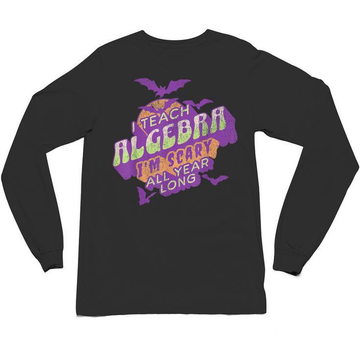 Algebra Teacher Halloween Spooky Ghost Math Mathematics Grad Unisex Long Sleeve T-Shirt