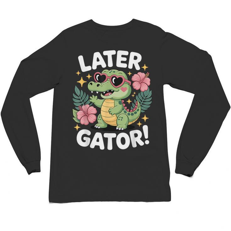 Alligator Later Gator Teacher Summer Last Day Fun Unisex Long Sleeve T-Shirt