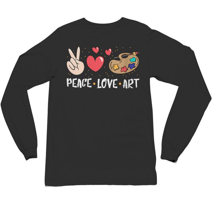 Art Teacher Peace Love Art For Artists And Painters Unisex Long Sleeve T-Shirt