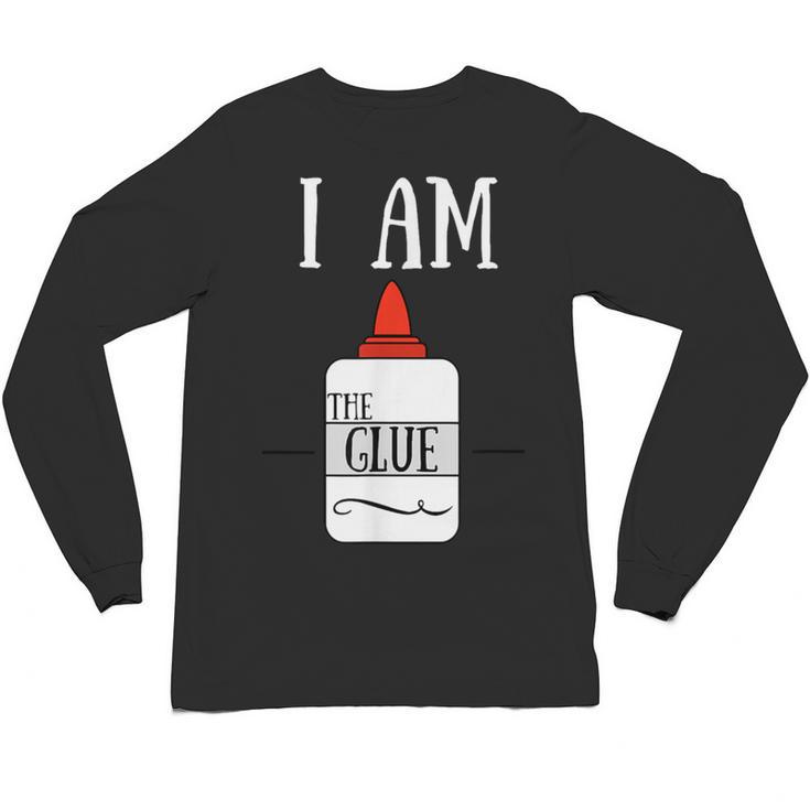 Art Teacher T-Shirt I Am The Glue Unisex Long Sleeve T-Shirt