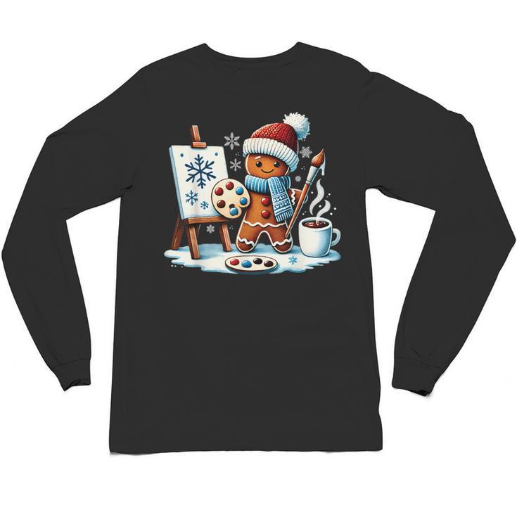 Artist Gingerbread Painter Art Teacher Student Christmas Unisex Long Sleeve T-Shirt