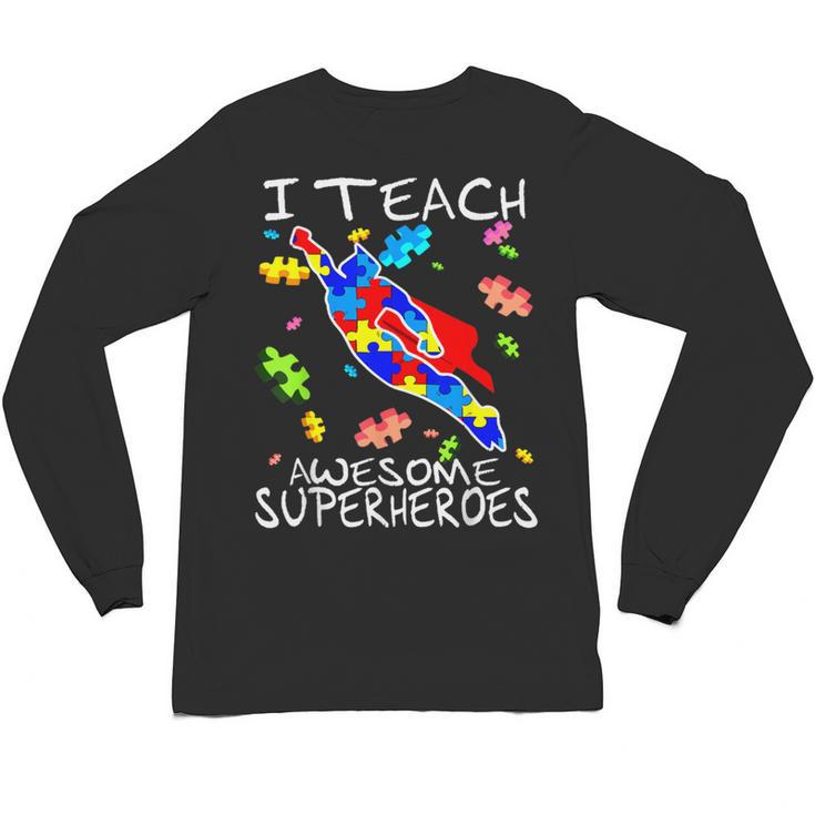 Autism Awareness Teacher I Teach Awesome Superheroes Unisex Long Sleeve T-Shirt