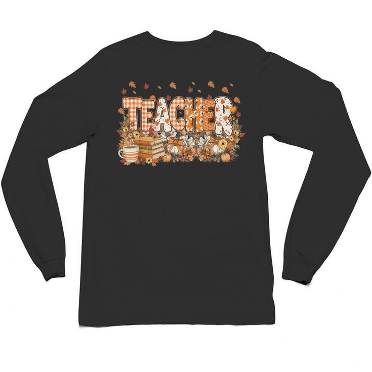 Autumn Pumpkin Thanksgiving Coffee Floral Teacher Fall Unisex Long Sleeve T-Shirt
