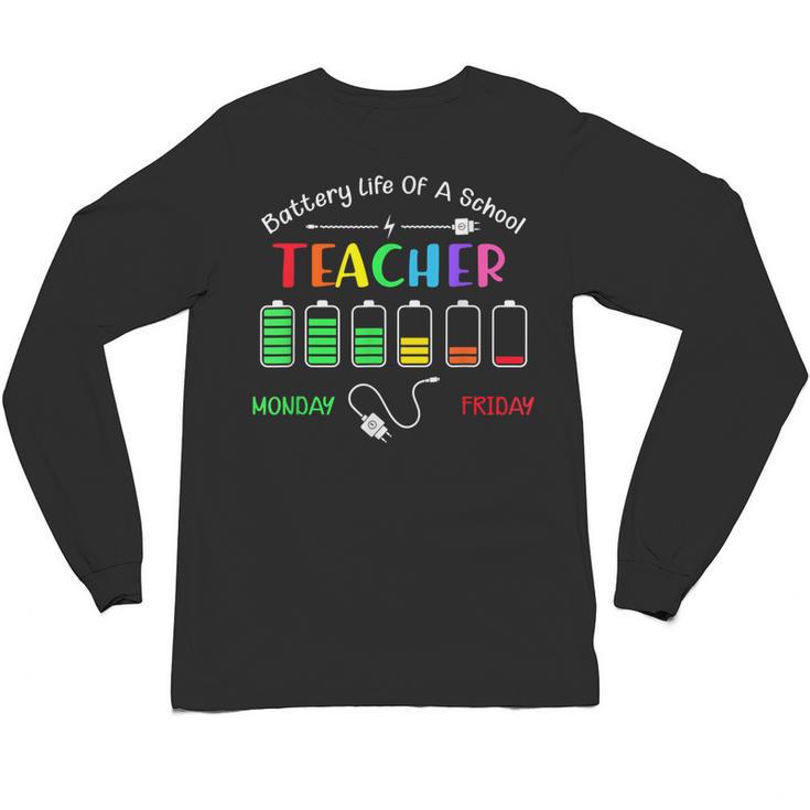 Battery Life Of A School Teacher Monday To Friday For Men Women Unisex Long Sleeve T-Shirt, trending gift Battery Life Of A School Teacher Monday To Friday For Men Women Unisex Long Sleeve T-Shirt, trending gift