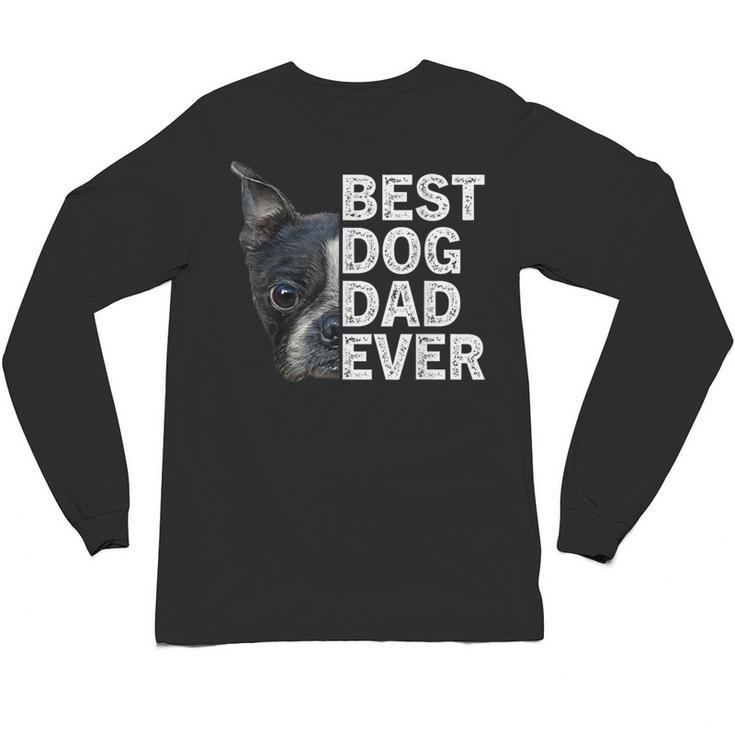 Best Dog Dad Ever Boston Terrier Dog Lover For Dad Men Women Girls Kids Unisex Long Sleeve T-Shirt