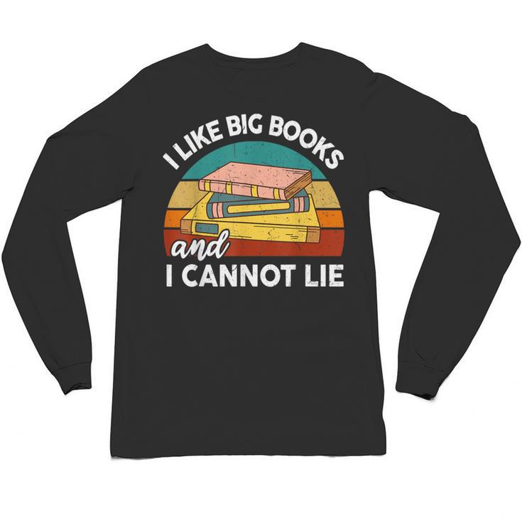 I Like Big Book Cant Lie Nerd School Librarian Teacher For Men Women Kids Unisex Long Sleeve T-Shirt