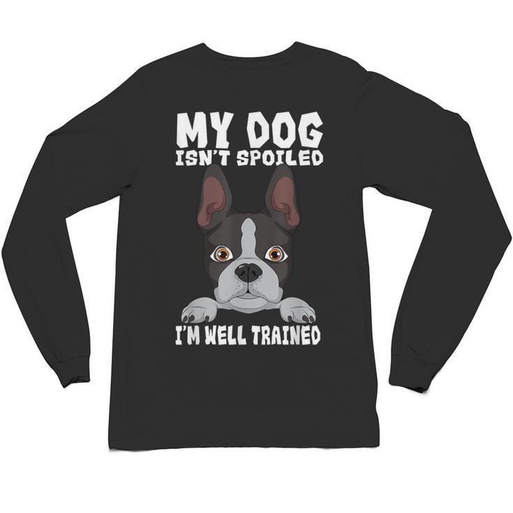 Boston Terrier American Gentleman Dog Lover I'm Well Trained Unisex Long Sleeve T-Shirt