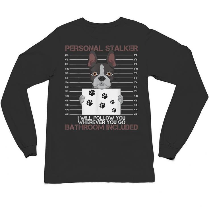 Boston Terrier American Gentleman Personal Stalker Dog Lover Unisex Long Sleeve T-Shirt