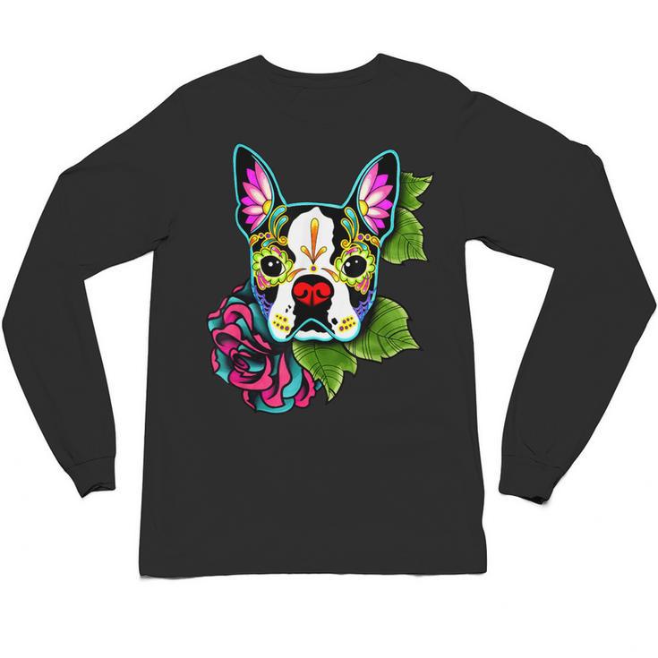 Boston Terrier In Day Of The Dead Sugar Skull Dog Unisex Long Sleeve T-Shirt
