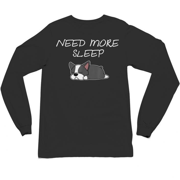 Boston Terrier Puppy Need More Sleep Pajama For Bedtime Unisex Long Sleeve T-Shirt