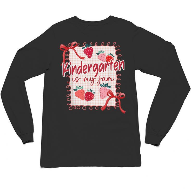 Bow Strawberry Kindergarten Is My Jam Teacher Kinder Team Unisex Long Sleeve T-Shirt