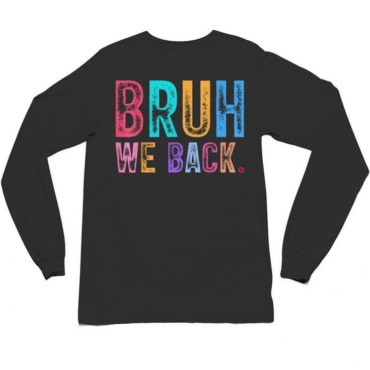 Bruh We Back Teachers Retro Back To School Boys Girls Kids Unisex Long Sleeve T-Shirt