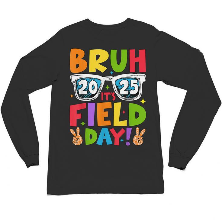 Bruh It's Field Day Teacher Boys Girls Kids Field Day 2025 Unisex Long Sleeve T-Shirt