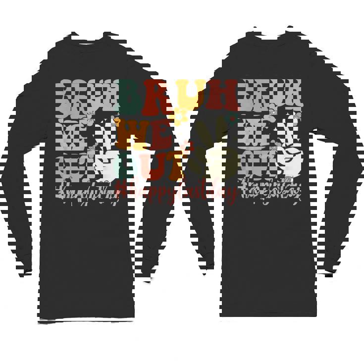 Bruh We Out Teacher Retro Last Day Of School Boys Girls Kids Unisex Long Sleeve T-Shirt